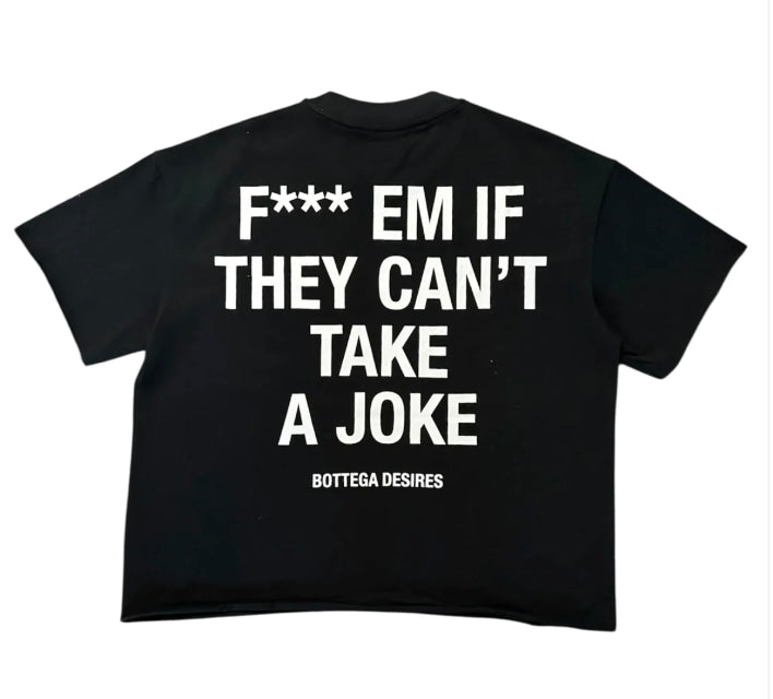 Bottega Desires Black Fuck Em T-Shirt