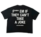 Bottega Desires Black Fuck Em T-Shirt