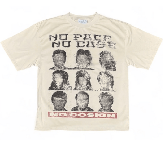 No Cosign No Face No Case Tee